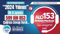 Alo 153 Iletisim Merkezi, Ilk 6 Ayda 599 Bin 853 Çagriya Cevap Verdi