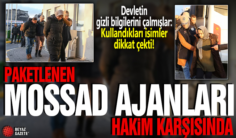 Mossad ajanlarının yargılandığı davada mütalaa açıklandı