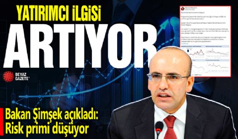 Hazine ve Maliye Bakanı Mehmet Şimşek: Yatırımcı ilgisi artmaya risk primi gerilemeye devam ediyor