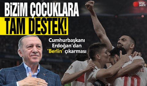 Bizim Çocuklar'a tam destek! Başkan Erdoğan'dan 'Berlin' çıkarması