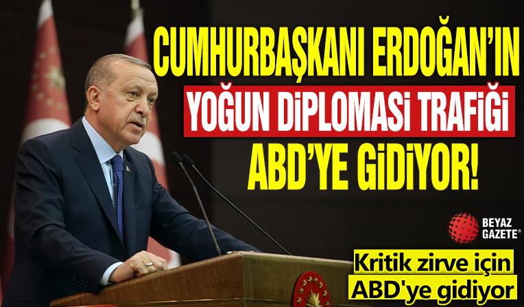 Başkan Erdoğan'ın yoğun diplomasi trafiği sürüyor: Kritik zirve için ABD'ye gidiyor!