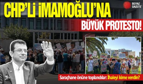 CHP'li İmamoğlu'na büyük protesto! Saraçhane önüne toplandılar: İhaleyi kime verdin?