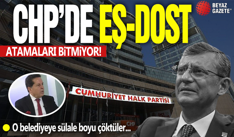CHP'de eş-dost atamaları bitmiyor! Esenyurt Belediyesi'ne sülale boyu çöktüler