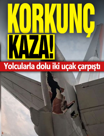 Korkunç kaza! Yolcularla dolu iki uçak çarpıştı