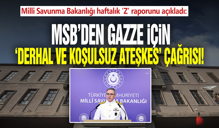 Son dakika: MSB 'Bölgede risk artıyor' diyerek uyardı... Gazze için 'derhal ve koşulsuz ateşkes' çağrısı