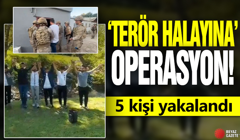 ‘Terör halayına’ operasyon: 5 kişi yakalandı