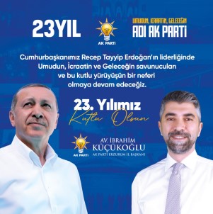 Küçükoglu; 'AK Parti Mazlum Ve Magdur Milletlerin Umududur'