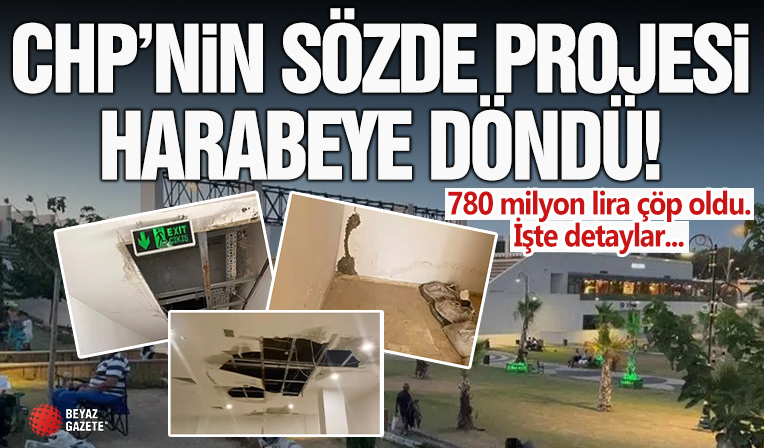 CHP’nin vizyon projesi 2 yılda harabeye döndü! Vatandaşlar isyan etti: '780 milyon lira çöp oldu’