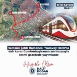 Resmi Gazete'de Yayimlandi Açiklamasi Samsun'un Yeni Tramvay Hattini Bakanlik Yapacak