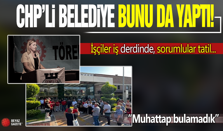 CHP'li belediye bunu da yaptı! İşçiler iş derdinde, sorumlular tatil...