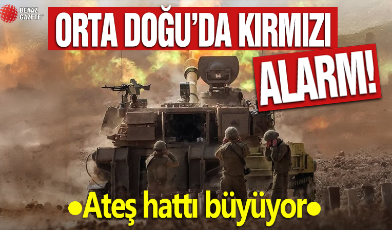 Orta Doğu’da kırmızı alarm! Ateş hattı büyüyor