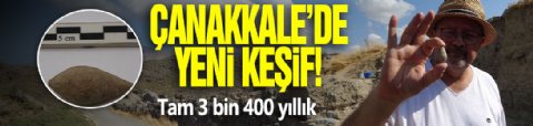 Çanakkale'de yeni keşif! Tam 3 bin 400 yıllık