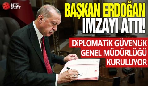 “Diplomatik Güvenlik Genel Müdürlüğü” kuruluyor