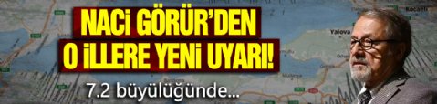 Naci Görür’den o illere yeni uyarı: 7,2 büyüklüğünde...