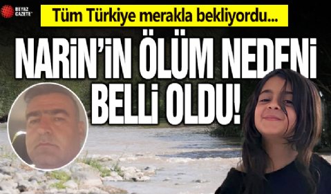 Küçük Narin'in ölüm nedeni belli oldu