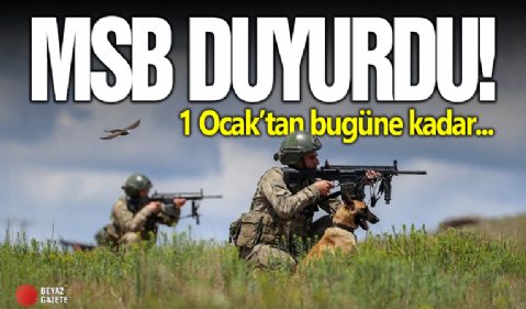 MSB: 1 Ocak’tan bugüne kadar 2 bin 013 terörist etkisiz hale getirildi