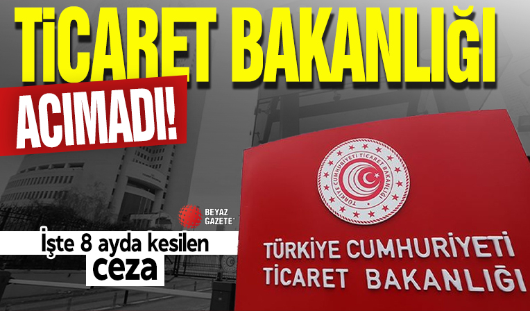 Ticaret Bakanlığı acımadı! Tüketiciyi aldatana ceza