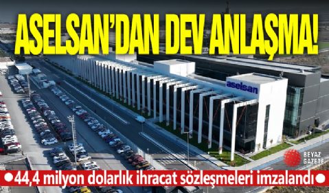 ASELSAN'dan dev anlaşma: 44,4 milyon dolarlık ihracat sözleşmeleri imzalandı