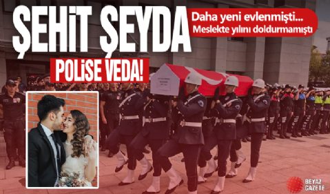 İstanbul'da şehit edilen polis memuru Şeyda Yılmaz için tören düzenlendi