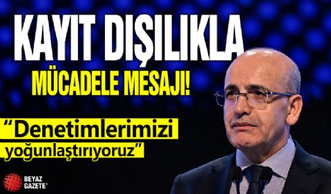 Mehmet Şimşek: Kayıt dışılıkla mücadelede denetimler yoğunlaştı