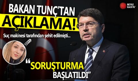 Şeyda Yılmaz'ın şehit edilmesi! Bakan Tunç'tan son dakika açıklaması