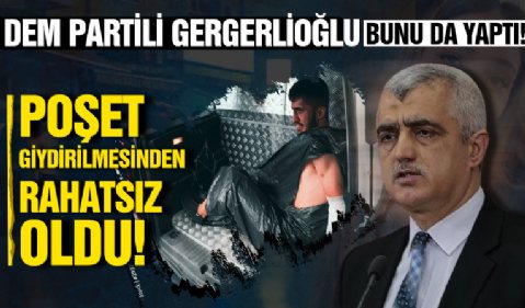 DEM Partili Gergerlioğlu, polis katiline poşet giydirilmesinden rahatsız oldu