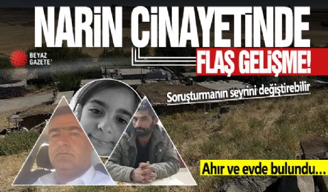 Narin Güran cinayetinde son dakika gelişmesi! Soruşturmanın seyrini değiştirebilir: Ahır ve evde bulundu…