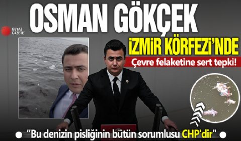 Osman Gökçek İzmir Körfezi'nde: Bu denizin pisliğinin sorumlusu CHP'dir