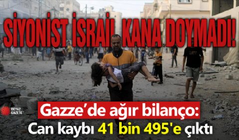 Gazze'de can kaybı 41 bin 495'e çıktı