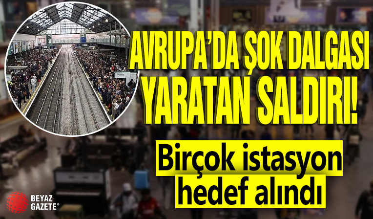 Avrupa’da şok dalgası yaratan saldırı: Birçok istasyon hedef alındı