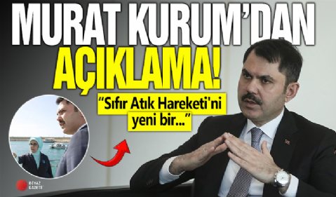 Murat Kurum: Sıfır Atık Hareketi'ni yeni bir aşamaya taşıyacağız