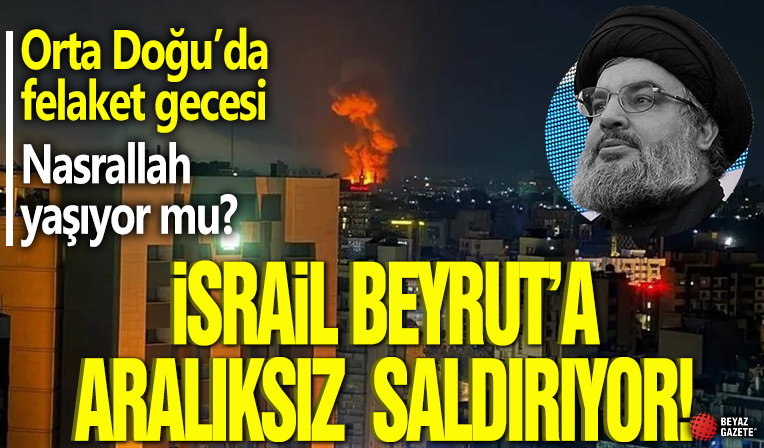 İsrail Beyrut’a aralıksız saldırıyor: Orta Doğu’da felaket gecesi! Nasrallah yaşıyor mu?