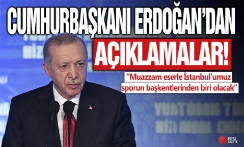 Cumhurbaşkanı Erdoğan: Muazzam eserle İstanbul'umuz sporun başkentlerinden biri olacak