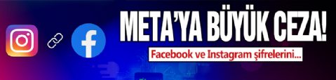 Facebook ve Instagram şifrelerini saklayan Meta'ya 100 milyon dolarlık ceza