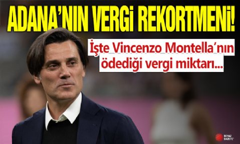 Montella, Adana'da vergi rekortmeni oldu