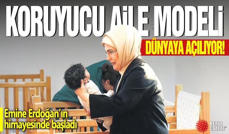 Koruyucu aile modeli dünyaya açılıyor! Emine Erdoğan'ın himayesinde başladı