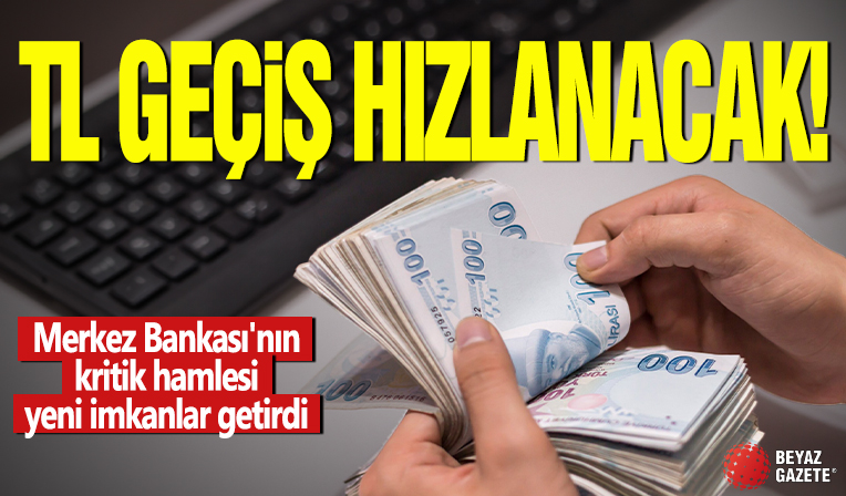 TL'ye geçiş hızlanacak! Merkez Bankası'nın kritik hamlesi yeni imkanlar getirdi