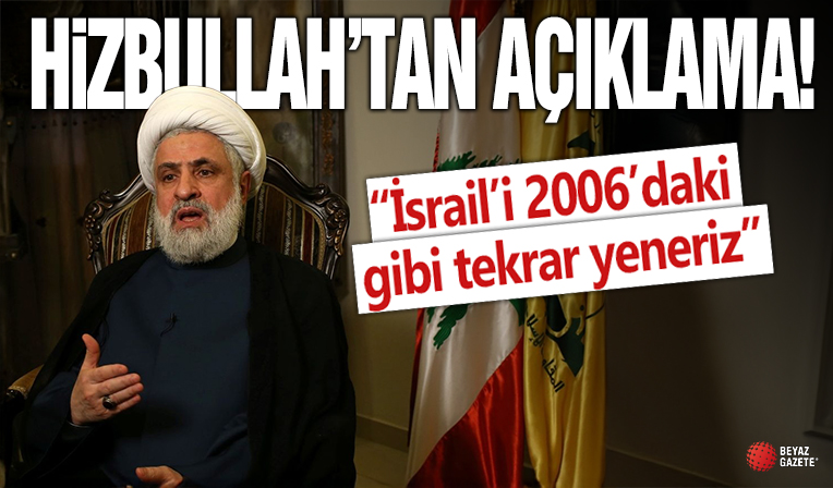 Hizbullah: İsrail’i 2006’daki gibi tekrar yeneriz