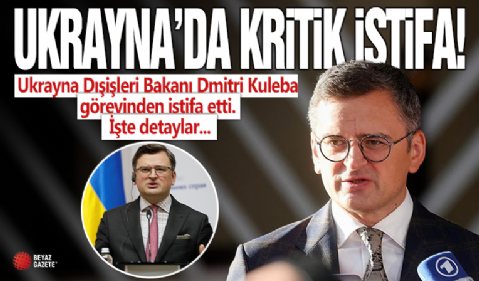 Ukrayna'da kritik istifa! Dışişleri Bakanı Dmitri Kuleba görevden ayrıldı