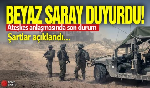 Beyaz Saray duyurdu: Ateşkes anlaşmasında son durum! Şartlar açıklandı…