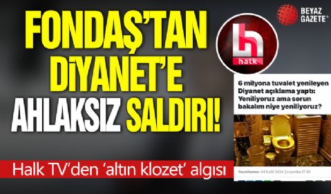 Diyanet’e ahlaksız saldırı: Halk TV'den 'altın klozet' algısı