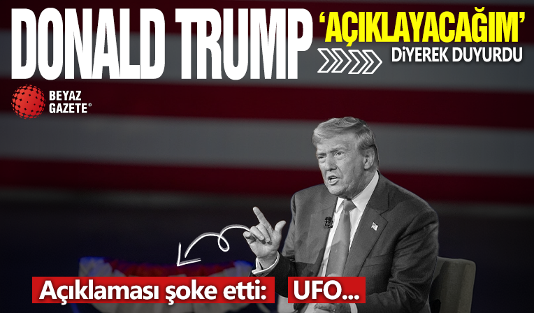 Donald Trump 'açıklayacağım' diyerek duyurdu: Şoke eden UFO görüntüleri açıklaması