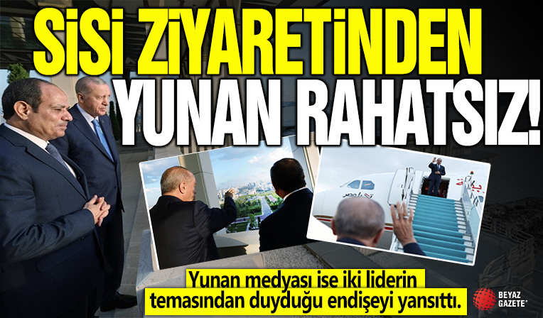 Sisi'nin ziyareti dünya basınında: Yunanistan rahatsız oldu