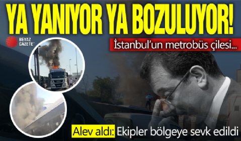 Ya yanıyor ya bozuluyor! İstanbul'un metrobüs çilesi...