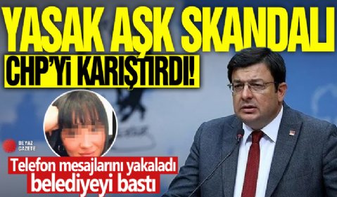 Yasak aşk skandalı CHP'yi karıştırdı! Telefon mesajlarını yakaladı belediyeyi bastı