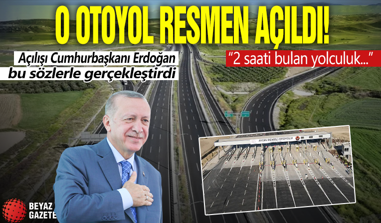 O otoyol açıldı! Açılışını Cumhurbaşkanı Erdoğan gerçekleştirdi