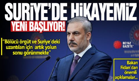 Dışişleri Bakanı Hakan Fidan: Suriye'de hikayemiz yeni başlıyor