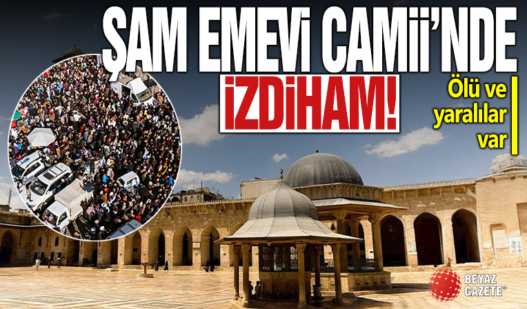 Şam Emevi Camii’nde izdiham! Ölü ve yaralılar var