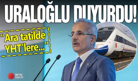 Bakan Uraloğlu açıkladı: Ara tatilde YHT'lere ek sefer