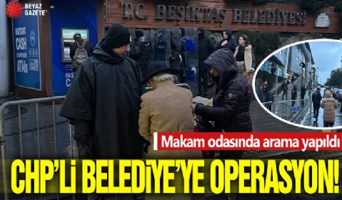 CHP'li Belediye'ye operasyon! Geniş güvenlik önlemleri alındı